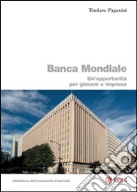 Banca Mondiale: Un'opportunità per giovani e imprese. E-book. Formato PDF