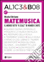 Alice&Bob 47. Matemusica: Il mondo fatto 'a scale' di numeri e note. E-book. Formato PDF ebook