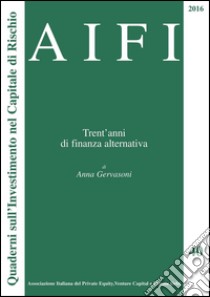 AIFI 40/2016. Trent'anni di finanza alternativa. E-book. Formato PDF ebook di Anna Gervasoni