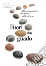 Fuori dal guado: Il lavoro pubblico alla prova delle riforme. E-book. Formato PDF