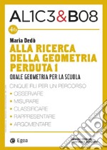 Alice & Bob 46. Alla ricerca della geometria perduta 1: Quale geometria per la scuola. E-book. Formato PDF ebook