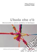 L'isola che c'è: Microcredito e azione pubblica in Sardegna. E-book. Formato PDF ebook