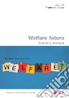 Welfare futuro: Scenari e strategie. E-book. Formato PDF ebook