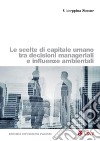 Le scelte di capitale umano tra decisioni manageriali e influenze ambientali. E-book. Formato PDF ebook