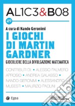 Alice & Bob 49. I giochi di Martin Gardner: Giocoliere della divulgazione matematica. E-book. Formato PDF ebook