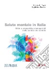 Salute mentale in Italia: Sfide e prospettive manageriali nella sanità che cambia. E-book. Formato PDF ebook di Guglielmo Pacileo