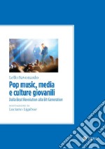 Pop music, media e culture giovanili: I linguaggi sonori nella società della rete. E-book. Formato PDF ebook