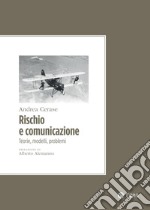 Rischio e comunicazione: Teorie, modelli, problemi. E-book. Formato PDF