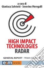 High Impact Technologies Radar: General Report - Prima edizione. E-book. Formato PDF