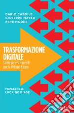 Trasformazione digitale: Strategie e strumenti per le PMI di domani. E-book. Formato EPUB