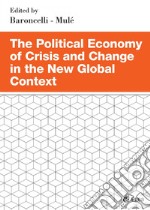 The Political Economy of Crisis and Change in the New Global Context. E-book. Formato PDF ebook