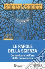 Scienza&Società 29/30. Le parole della scienza: Comunicare nell’era della conoscenza. E-book. Formato PDF ebook