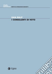 I consulenti di voto. E-book. Formato PDF ebook di Gaia Bulp