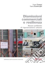 Dismissioni commerciali e resilienza: Nuove politiche di rigenerazione urbana. E-book. Formato PDF ebook