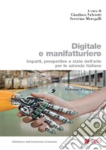 Digitale e manifatturiero: Impatti, prospettive e stato dell'arte per le aziende italiane. E-book. Formato PDF