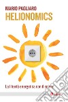 Helionomics: La libertà energetica con il solare. E-book. Formato EPUB ebook