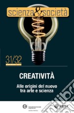 Scienza&Società 31/32: Alle origini del nuovo tra arte e scienza. E-book. Formato PDF