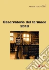 Osservatorio del farmaco 2018. E-book. Formato PDF ebook di Giuseppe Franco Ferrari