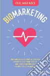 Biomarketing. E-book. Formato EPUB ebook di Giuliano Noci