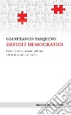 Deficit democratici: Cosa manca ai sistemi politici, alle istituzioni e ai leader. E-book. Formato EPUB ebook