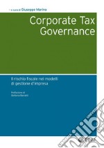 Corporate tax governance: Il rischio fiscale nei modelli di gestione d'impresa. E-book. Formato PDF ebook