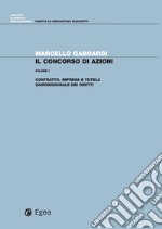 Il concorso di azioni: Volume I - Contratto, impresa e tutela giurisdizionale dei diritti. E-book. Formato PDF ebook