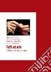 Fatti ad arte: Cultura e artigianato a Napoli. E-book. Formato PDF ebook