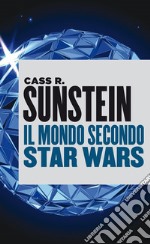 Il mondo secondo Star Wars. E-book. Formato EPUB ebook