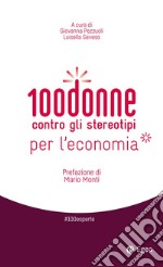 100 donne contro gli stereotipi per l'economia. E-book. Formato EPUB ebook