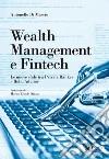 Wealth Management e Fintech: Le nuove sfide tra Private Banker e Robo Advisor. E-book. Formato EPUB ebook di Antonello Di Mascio