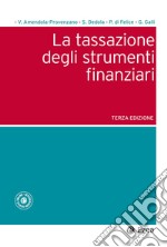 La tassazione degli strumenti finanziari - III edizione. E-book. Formato EPUB ebook