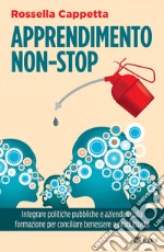 Apprendimento non-stop: Integrare politiche pubbliche e aziendali sulla formazione per conciliare benessere e produttività. E-book. Formato EPUB