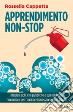 Apprendimento non-stop: Integrare politiche pubbliche e aziendali sulla formazione per conciliare benessere e produttività. E-book. Formato EPUB ebook