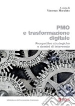 PMO e trasformazione digitale: Prospettive strategiche e domini di intervento. E-book. Formato PDF ebook