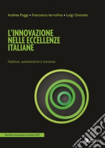 L'innovazione nelle eccellenze italiane: Fashion, automotive e turismo. E-book. Formato EPUB ebook di Andrea Poggi