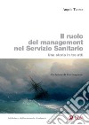 Il ruolo del management nel Servizio Sanitario: Una storia in tre atti. E-book. Formato PDF ebook