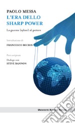 L'era dello sharp power: La guerra (cyber) al potere. E-book. Formato EPUB ebook