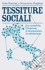 Tessiture sociali: La comunità, l'impresa, il mutualismo, la solidarietà. E-book. Formato EPUB ebook