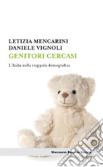 Genitori cercasi: L'Italia nella trappola demografica. E-book. Formato EPUB ebook