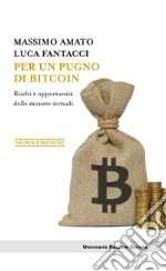 Per un pugno di bitcoin: Rischi e opportunità delle monete virtuali. E-book. Formato EPUB ebook