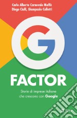 G Factor: Storie di imprese che crescono con Google. E-book. Formato EPUB ebook