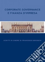 Corporate governance e finanza d'impresa: Scritti in onore di Francesco Brioschi. E-book. Formato PDF ebook