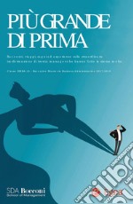 Più grande di prima: Classe EMBA 15 - Executive Master in Business Administration 2017-2018. E-book. Formato PDF