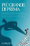 Più grande di prima: Classe EMBA 15 - Executive Master in Business Administration 2017-2018. E-book. Formato PDF ebook