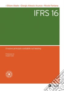 IFRS 16: Il nuovo principio contabile sul leasing. E-book. Formato PDF ebook di Ettore Abate