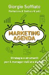 Marketing agenda: Strategie e strumenti per il manager dell'era digitale. E-book. Formato EPUB ebook