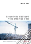 Il controllo dei costi nelle imprese edili. E-book. Formato PDF ebook di Giovanni Tomasi