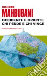 Occidente e Oriente chi perde e chi vince. E-book. Formato EPUB ebook