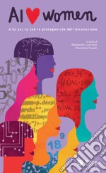 AI love women: A tu per tu con le protagoniste dell'innovazione. E-book. Formato EPUB