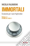 Immortali: Economia per nuovi highlander. E-book. Formato EPUB ebook